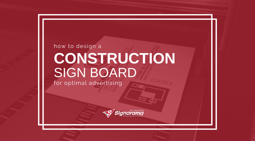 How To Design A Construction Sign Board For Optimal Advertising
